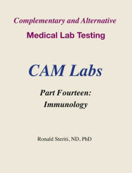 Title: Complementary and Alternative Medical Lab Testing Part 14: Immunology, Author: Ronald Steriti