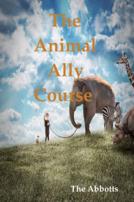 Title: The Animal Ally Course, Author: The Abbotts