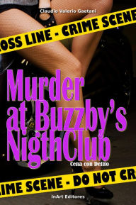 Title: Cena con Delito: Murder at Buzzby's Night Club, Author: Claudio Valerio Gaetani