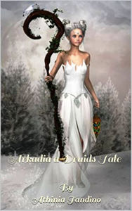 Title: A Druid's Tale, Author: Athinia Tandino