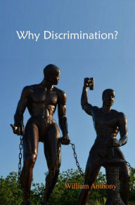 Title: Why Discrimination?, Author: William Anthony