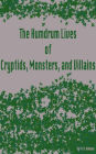 The Humdrum Lives of Cryptids, Monsters, and Villains