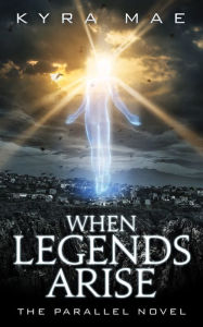 Title: When Legends Arise, Author: Kyra Mae