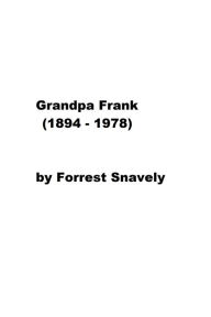 Title: Grandpa Frank (1894-1978), Author: Forrest Snavely