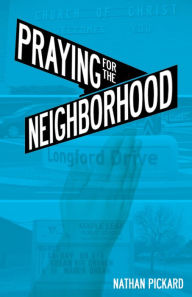 Title: Praying for the Neighborhood, Author: Eric N Faerber