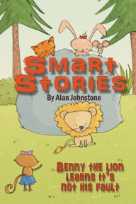 Title: Benny The Lion Learns It's Not His Fault., Author: Alan Johnstone