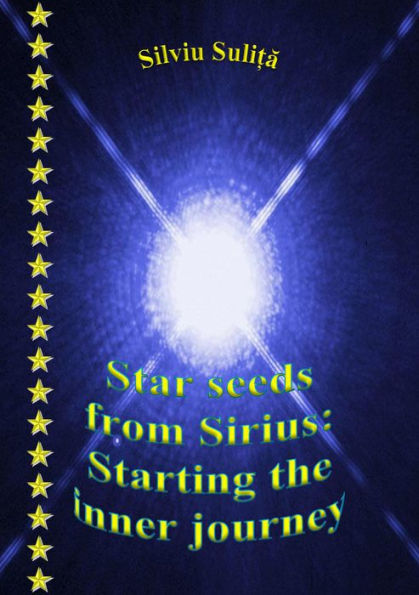 Star Seeds From Sirius: Starting The Inner Journey