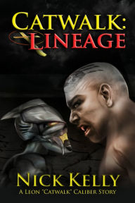 Title: Catwalk: Lineage (A Leon Caliber Story) (Volume 2), Author: Nick Kelly