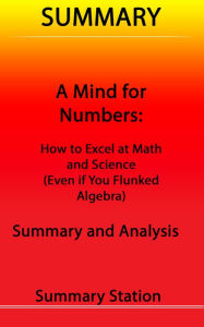 Title: A Mind for Numbers Summary, Author: Summary Station