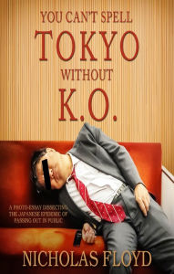 Title: You Can't Spell Tokyo Without K.O., Author: Nicholas Floyd