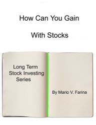 Title: How Can You Gain With Stocks, Author: Mario V. Farina