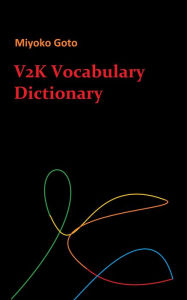 Title: V2K Vocabulary Dictionary, Author: Miyoko Goto