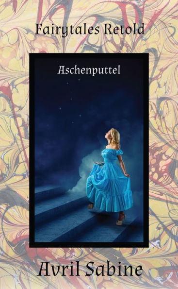 Fairytales Retold: Aschenputtel (Cinderella)