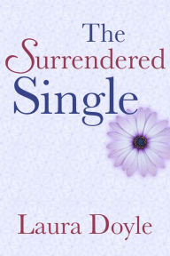 Title: The Surrendered Single, Author: Laura Doyle