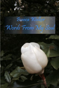 Title: Word From My Soul, Author: Bianca Walker