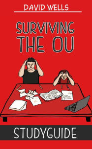 Title: Surviving the OU: Open University Study Guide, Author: David Wells