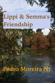 Title: Lippi & Semma's Friendship, Author: Pedro Moreira Nt