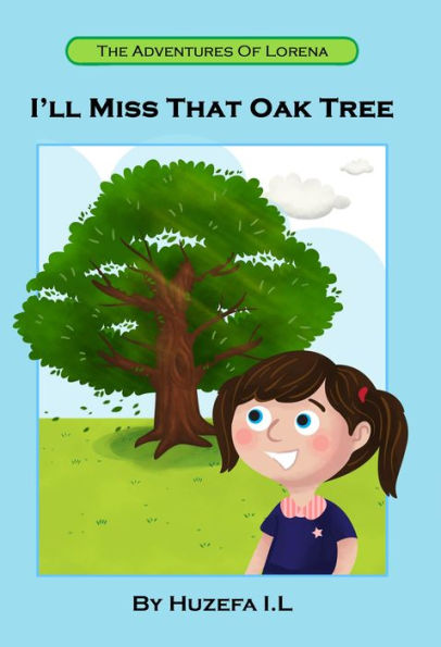 I'll Miss that Oak Tree