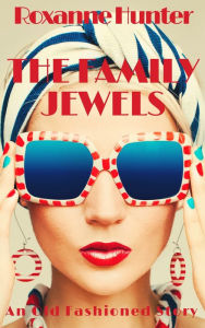 Title: The Family Jewels, Author: Roxanne Hunter