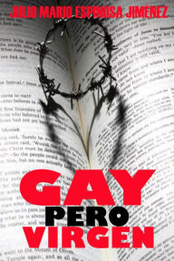 Title: Gay pero virgen, Author: Julio Mario Espinosa Jimenez