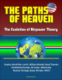 The Paths of Heaven: The Evolution of Airpower Theory - Douhet, World War I and II, William Mitchell, Naval Theories, Continental Europe, Air Corps, deSeversky, Nuclear Strategy, Boyd, Warden, NATO