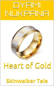 Title: Heart of Gold, Author: Dyami Nukpana