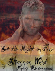 Title: Set the Night on Fire, Author: Shannon West