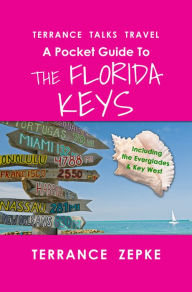 Title: Terrance Talks Travel: A Pocket Guide to the Florida Keys, Author: Terrance Zepke