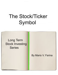 Title: The Stock/Ticker Symbol, Author: Mario V. Farina