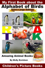 My First Book about the Alphabet of Birds: Extra Large Edition - Amazing Animal Books - Children's Picture Books