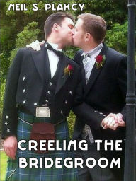 Title: Creeling the Bridegroom, Author: Neil Plakcy