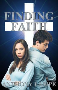 Title: Finding Faith, Author: Anthony Lampe