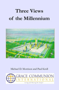 Title: Three Views of the Millennium, Author: Michael D. Morrison