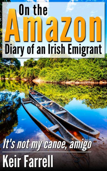 On the Amazon: Diary of an Irish Emigrant