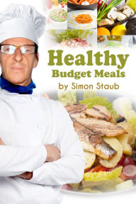 Title: Healthy Budget Meals, Author: Simon Staub