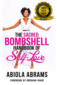 Title: The Sacred Bombshell Handbook of Self-Love, Author: Abiola Abrams