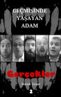 Gecmisinde Yasayan Adam: Gercekler