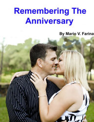 Title: Remembering The Anniversary, Author: Mario V. Farina