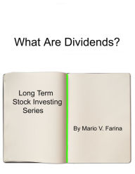 Title: What Are Dividends, Author: Mario V. Farina