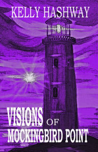 Title: Visions of Mockingbird Point, Author: Kelly Hashway