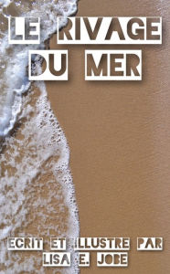 Title: Le Rivage Du Mer, Author: Lisa E. Jobe