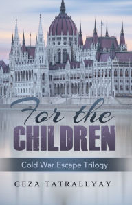 Title: For the Children, Author: Geza Tatrallyay