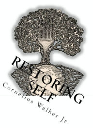 Title: Restoring Self, Author: Cornelius Walker