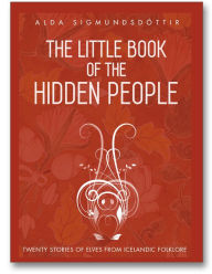 Title: The Little Book of the Hidden People, Author: Alda Sigmundsdottir