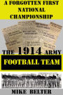 A Forgotten First National Championship: The 1914 Army Football Team