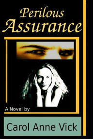 Title: Perilous Assurance, Author: Carol Anne Vick