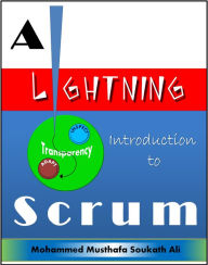 Title: A Lightning Introduction to Scrum, Author: Mohammed Musthafa Soukath Ali
