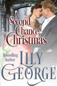 Title: A Second Chance For Christmas, Author: Lily George