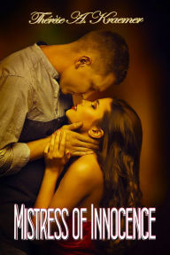 Title: Mistress Of Innocence, Author: Therese A. Kraemer