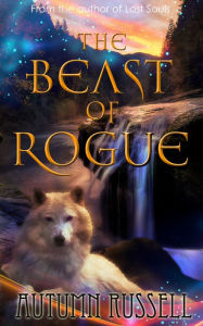 Title: The Beast of Rogue, Author: Autumn Russell